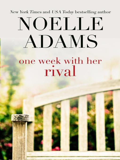 Title details for One Week with her Rival by Noelle Adams - Available